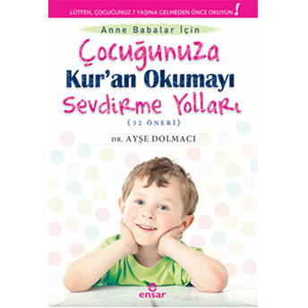 Çocuğunuza Kuran Okumayı Sevdirme Yolları (52 Öneri) Ayşe Dolmacı