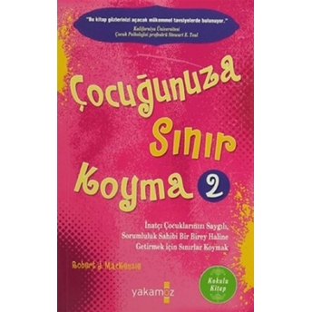 Çocuğunuza Sınır Koyma - 2 (Kokulu Kitap) Robert J. Mackenzie