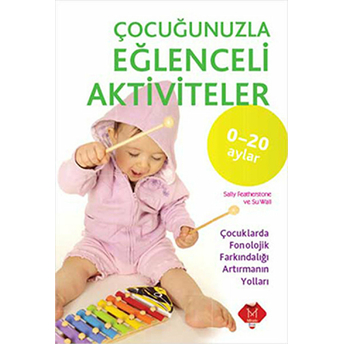 Çocuğunuzla Eğlenceli Aktiviteler 0-20 Ay Kolektif