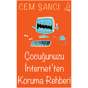 Çocuğunuzu Internet'ten Koruma Rehberi Cem Şancı