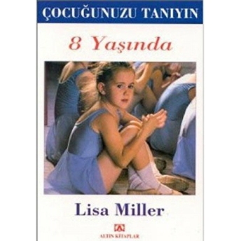 Çocuğunuzu Tanıyın 8 Yaşında Lisa Miller