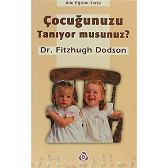 Çocuğunuzu Tanıyor Musunuz ? Fitzhugh Dodson