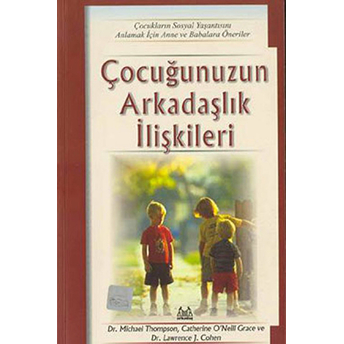 Çocuğunuzun Arkadaşlık Ilişkileri Michael Thompson