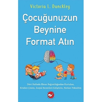 Çocuğunuzun Beynine Format Atın Victoria L. Dunckley