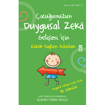 Çocuğunuzun Duygusal Zeka Gelişimi Için Küçük Sağlam Adımlar Kudret Eren Yavuz