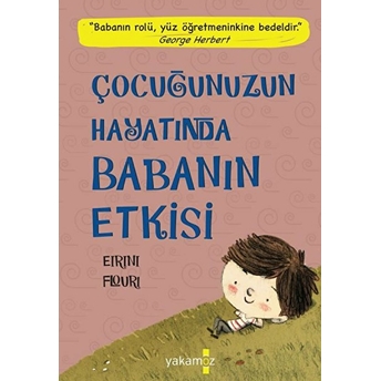 Çocuğunuzun Hayatında Babanın Etkisi Eirini Flouri