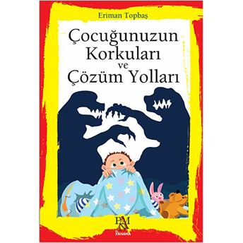 Çocuğunuzun Korkuları Ve Çözüm Yolları Eriman Topbaş