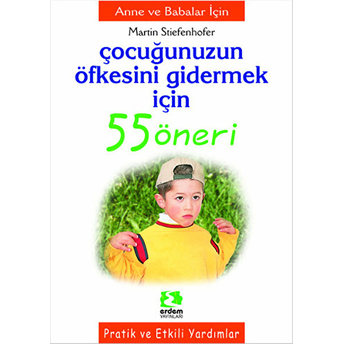 Çocuğunuzun Öfkesini Gidermek Için 55 Öneri Martin Stieefenhofer