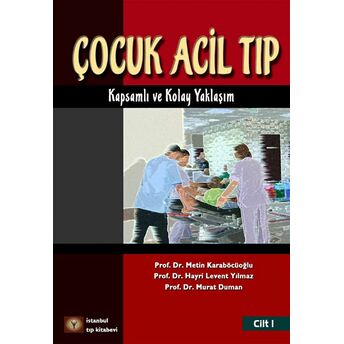 Çocuk Acil Tıp Kitabı Cilt 1 Hayri Levent Yılmaz