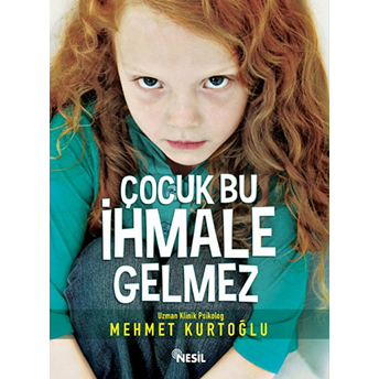 Çocuk Bu Ihmale Gelmez Mehmet Kurtoğlu