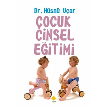 Çocuk Cinsel Eğitimi - Hüsnü Uçar