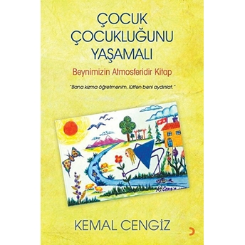 Çocuk Çocukluğunu Yaşamalı