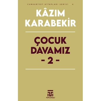 Çocuk Davamız - 2 Kâzım Karabekir