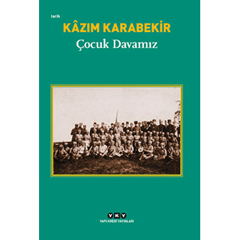 Çocuk Davamız Kazım Karabekir