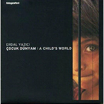 Çocuk Dünyam: A Child'S World Erdal Yazıcı