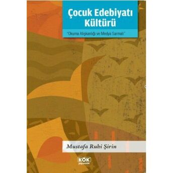 Çocuk Edebiyatı Kültürü Mustafa Ruhi Şirin