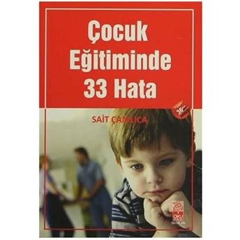 Çocuk Eğitiminde 33 Hata Sait Çamlıca