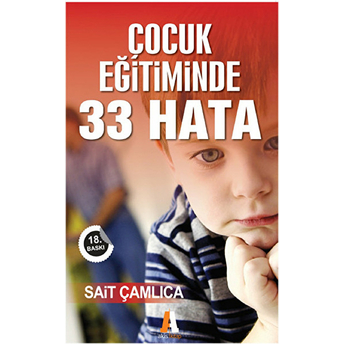 Çocuk Eğitiminde 33 Hata Sait Çamlıca