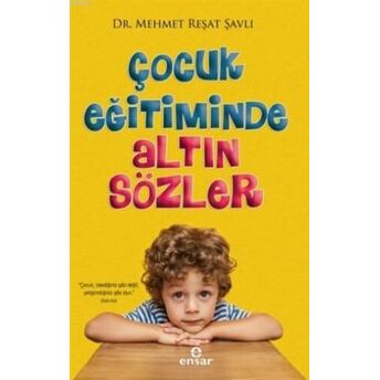 Çocuk Eğitiminde Altın Sözler Mehmet Reşat Şavlı