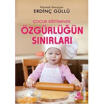 Çocuk Eğitiminde Özgürlüğün Sınırları Erdinç Güllü