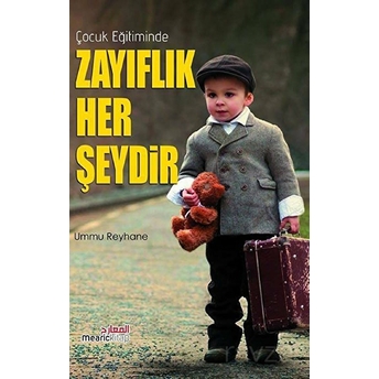 Çocuk Eğitiminde Zayıflık Her Şeydir Ümmü Reyhane