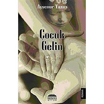 Çocuk Gelin Cep Boy Ayşenur Yazıcı