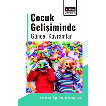 Çocuk Gelişiminde Güncel Kavramlar H. Merve Imir