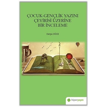 Çocuk-Gençlik Yazını Çevirisi Üzerine Bir Inceleme Derya Oğuz