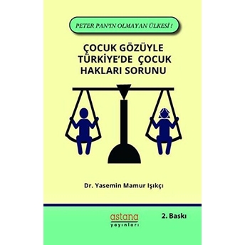 Çocuk Gözüyle Türkiye'de Çocuk Hakları Sorunu - Yasemin Mamur Işıkçı