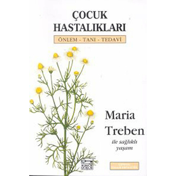 Çocuk Hastalıkları Önlem - Tanı - Tedavi Maria Treben