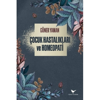 Çocuk Hastalıkları Ve Homeopati Güner Yaman