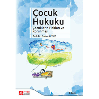 Çocuk Hukuku Çocukların Hakları Ve Korunması Emine Akyüz