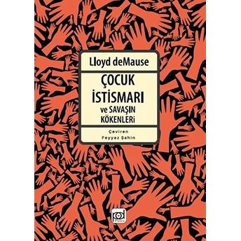 Çocuk Istismarı Ve Savaşın Kökenleri - Lloyd Demause