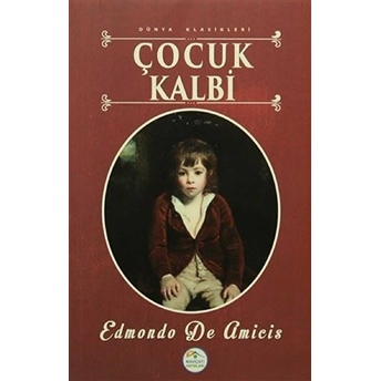 Çocuk Kalbi - Dünya Klasikleri Edmondo De Amicis