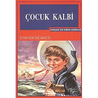 Çocuk Kalbi (Gençler Için) Edmondo De Amicis