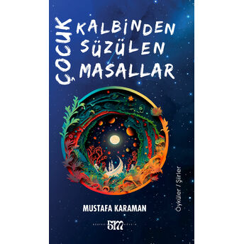 Çocuk Kalbinden Süzülen Masallar Mustafa Karaman