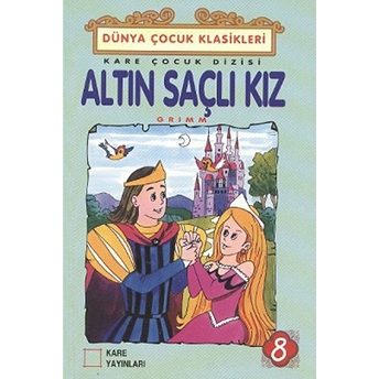 Çocuk Klasikleri 08 - Altın Saçlı Kız Grimm Kardeşler