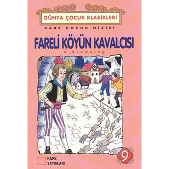 Çocuk Klasikleri 09 - Fareli Köyün Kavalcısı R. Browning