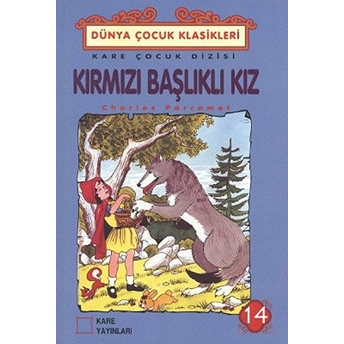 Çocuk Klasikleri 14 - Kırmızı Başlıklı Kız Charles Perrault