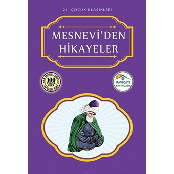 Çocuk Klasikleri 24 - Mesnevi'den Hikayeler Kolektif