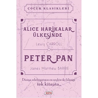 Çocuk Klasikleri - Alice Harikalar Ülkesinde - Peter Pan (Ciltli) James Matthew Barrie