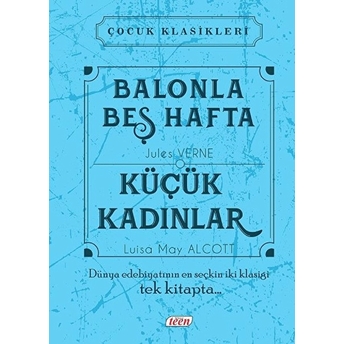 Çocuk Klasikleri - Balonla Beş Hafta - Küçük Kadınlar (Ciltli) Jules Verne - Luisa May Alcott