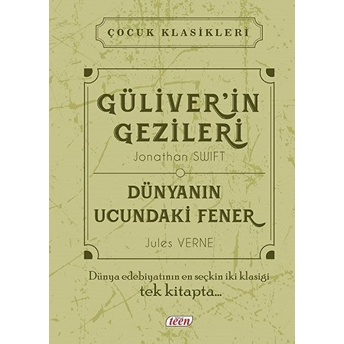 Çocuk Klasikleri - Güliverin Gezileri - Dünyanın Ucundaki Fener (Ciltli) Jonathan Swift - Jules Verne