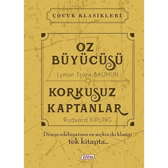 Çocuk Klasikleri - Oz Büyücüsü - Korkusuz Kaptanlar (Ciltli) Lyman Frank Baumun - Rudyard Kipling