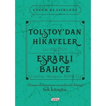 Çocuk Klasikleri - Tolstoydan Hikayeler - Esrarlı Bahçe Lev Nikolayeviç Tolstoy,Frances Hodgson Burnett