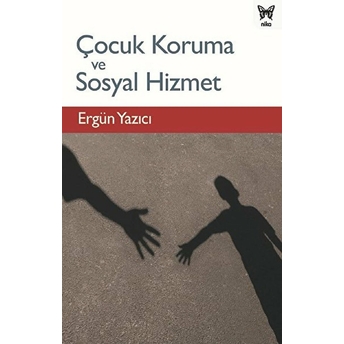 Çocuk Koruma Ve Sosyal Hizmet Ergün Yazıcı