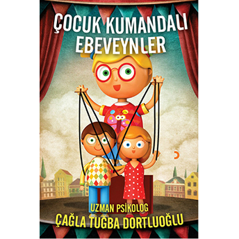 Çocuk Kumandalı Ebeveynler-Çağla Tuğba Dortluoğlu