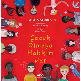 Çocuk Olmaya Hakkım Var Alain Serres