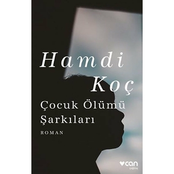 Çocuk Ölümü Şarkıları Hamdi Koç