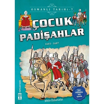 Çocuk Padişahlar - Osmanlı Tarihi 7 Metin Özdamarlar